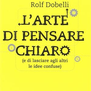 L'arte di pensare chiaro e di lasciare agli altri le idee confuse, 2014