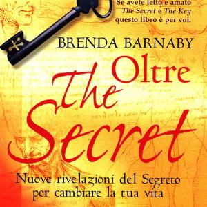 Oltre The Secret, Nuove rivelazioni del Segreto per cambiare la tua vita