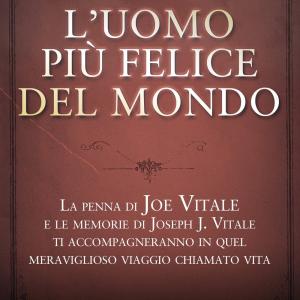 L'Uomo più Felice del Mondo, Joe Vitale