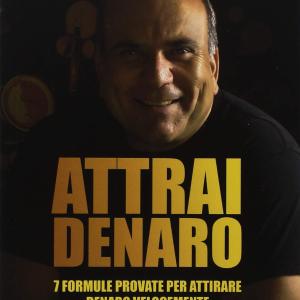 Attrai Denaro, 7 formule provate per attirare denaro velocemente, Joe Vitale
