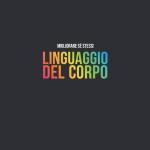 Linguaggio del corpo, manuale per migliorare se stessi, Le Regole d’Oro Per Analizzare Ogni Gesto ed Espressione Altrui